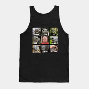 Thank You All for being Such Great Turtles (except Moscow Mitch) Tank Top